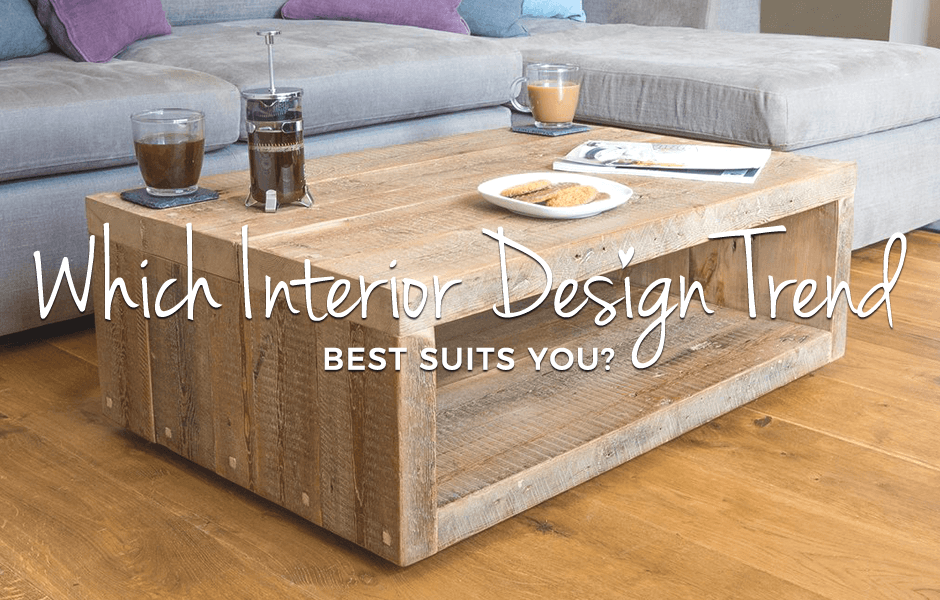 Which Interior Design Trend Best Suits Your Style?